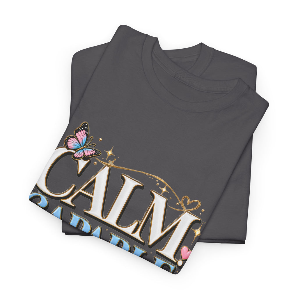 Calm Capable Creating More T‑Shirt — Positive Inspirational Graphic Tee