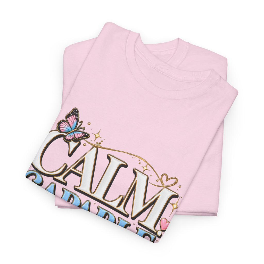 Calm Capable Creating More T‑Shirt — Positive Inspirational Graphic Tee