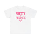 Pretty on Purpose T-Shirt — Inspirational Pink Graphic Tee