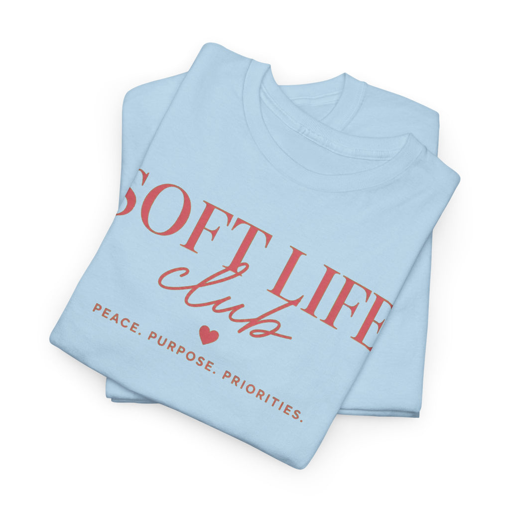Soft Life Club T‑Shirt — "Peace. Purpose. Priorities." Relaxed Graphic Tee