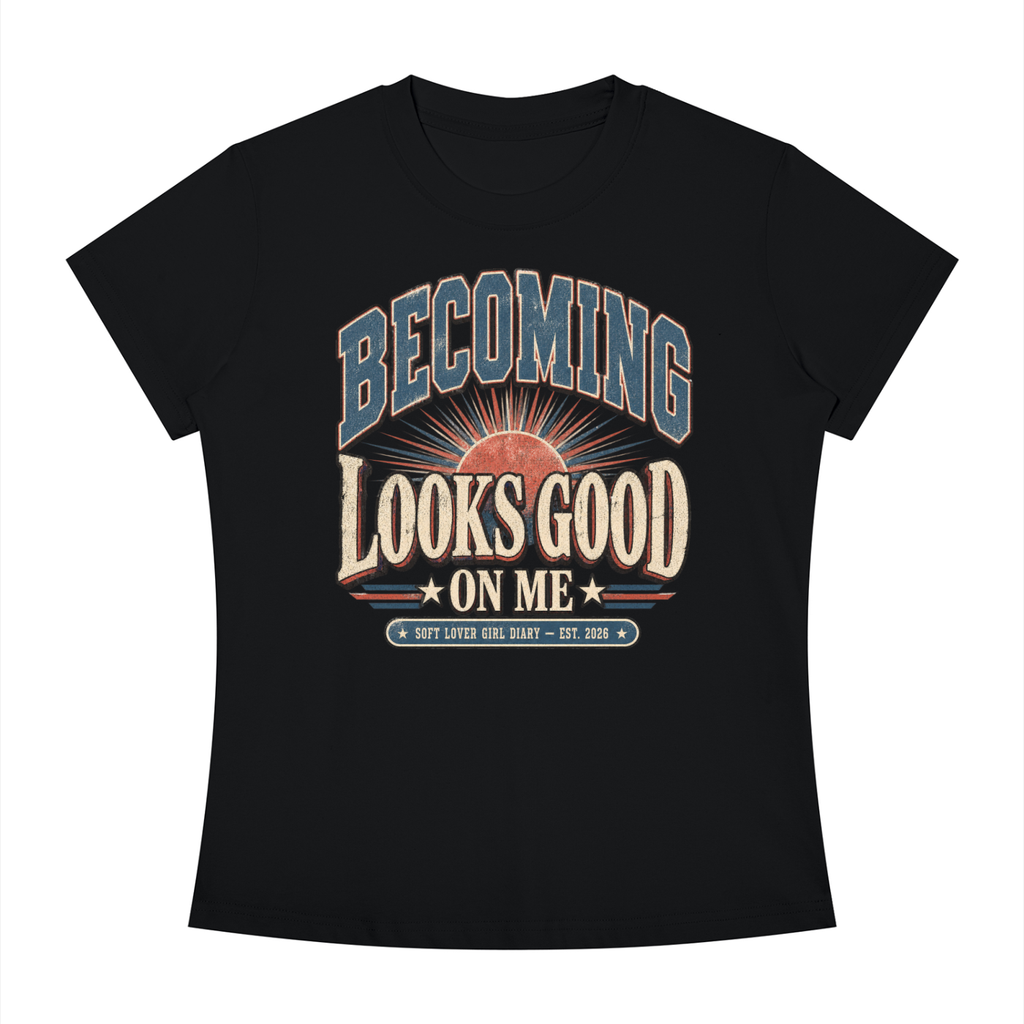 Becoming Looks Good On Me