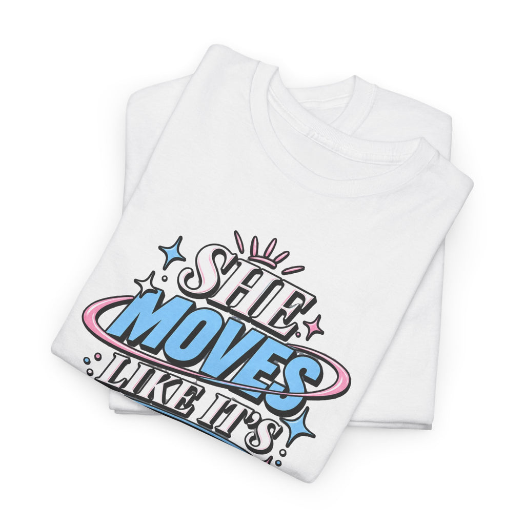 T-Shirt — "She Moves Like It's Already Hers" Feminist Empowerment Graphic Tee