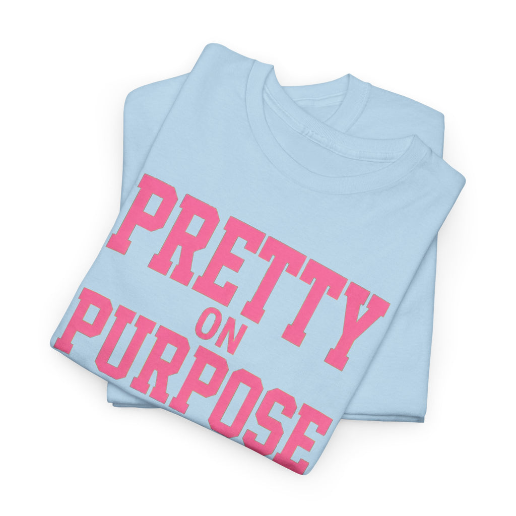 Pretty on Purpose T-Shirt — Inspirational Pink Graphic Tee
