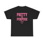 Pretty on Purpose T-Shirt — Inspirational Pink Graphic Tee