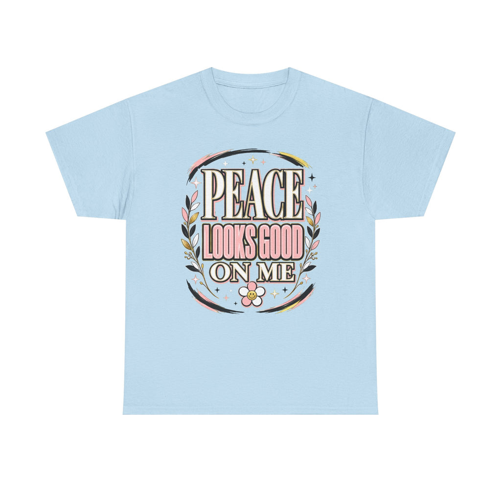 Peace Looks Good On Me T-Shirt