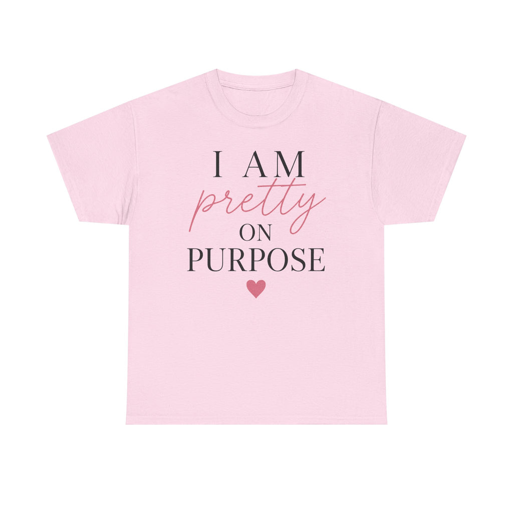 I Am Pretty On Purpose Tee - Feminine Empowerment Graphic T‑Shirt