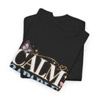 Calm Capable Creating More T‑Shirt — Positive Inspirational Graphic Tee