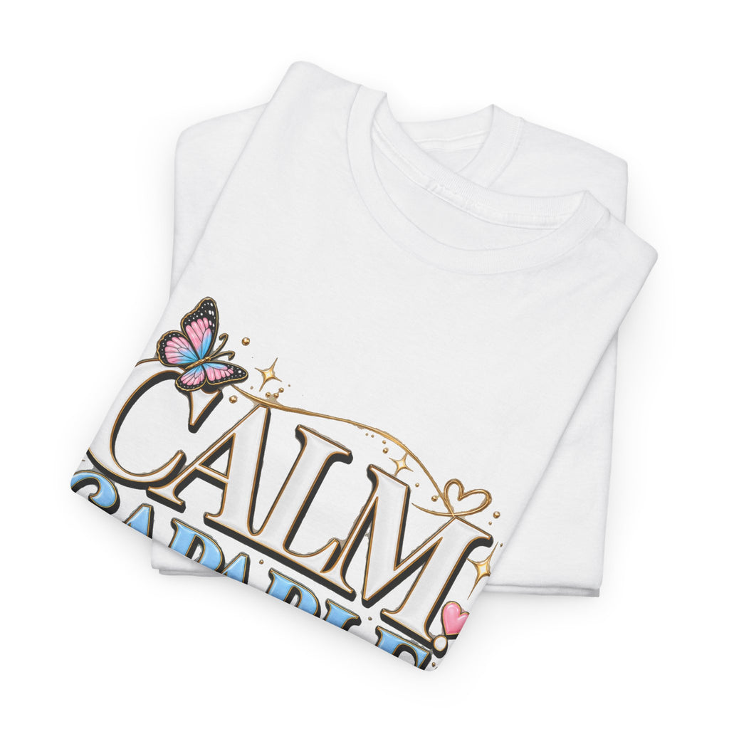 Calm Capable Creating More T‑Shirt — Positive Inspirational Graphic Tee