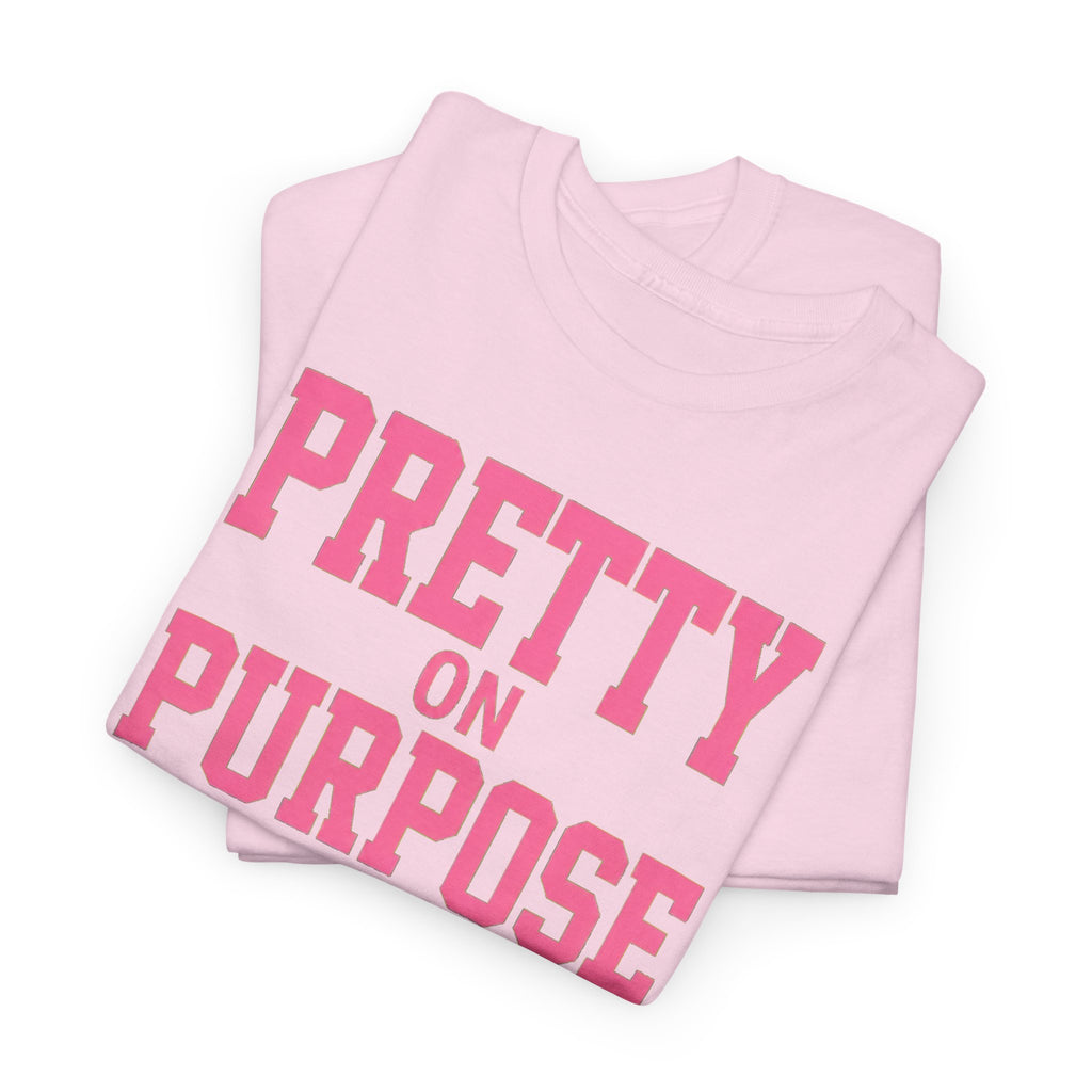 Pretty on Purpose T-Shirt — Inspirational Pink Graphic Tee