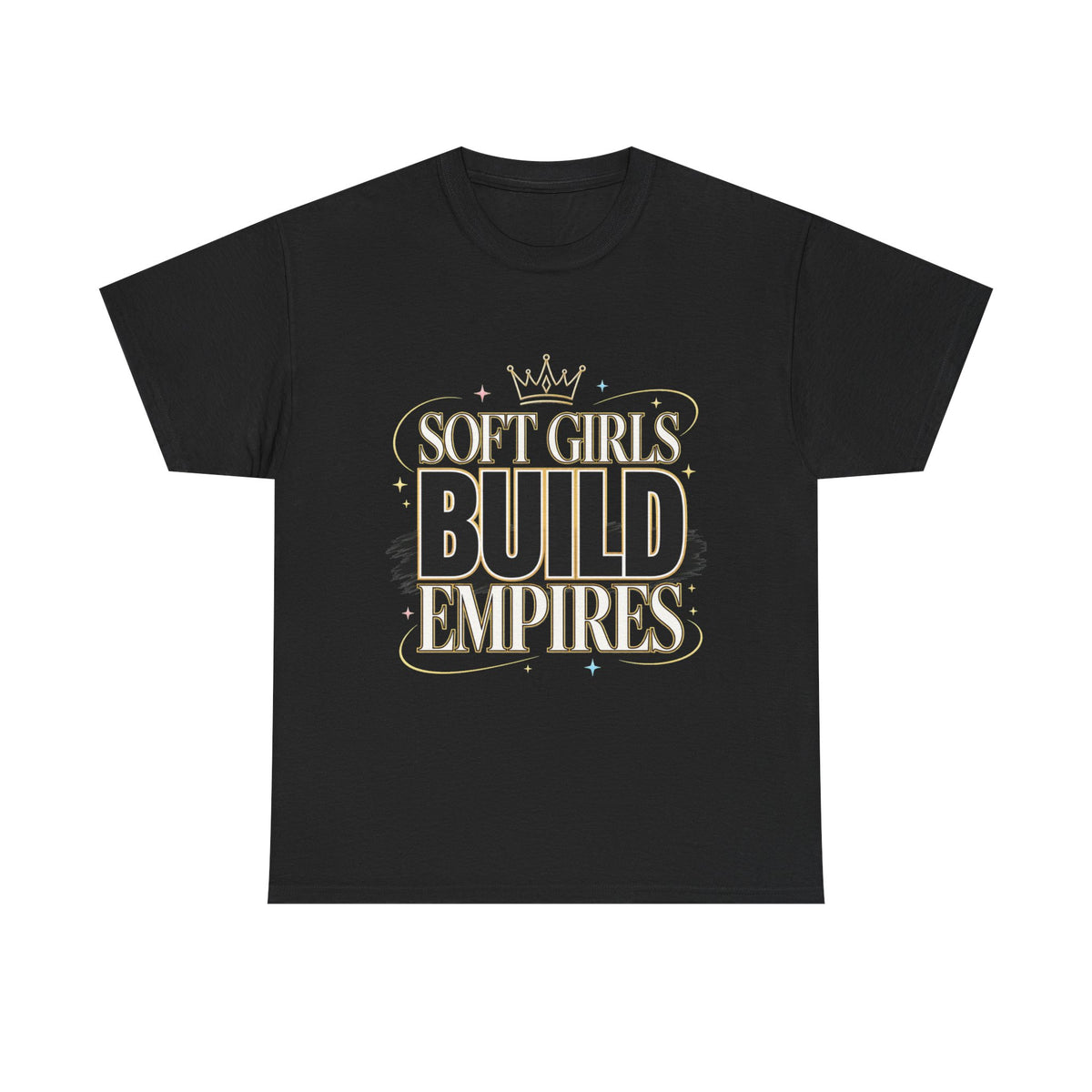 Soft Girls Build Empires T-Shirt | Motivational Graphic Tee
