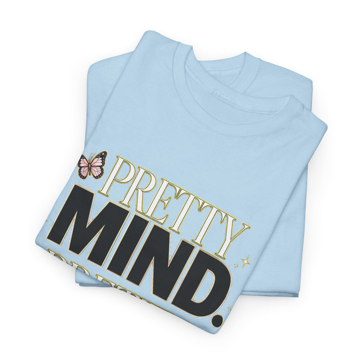 Pretty Mind Pretty Life T-Shirt | Inspirational Butterfly Typography Tee