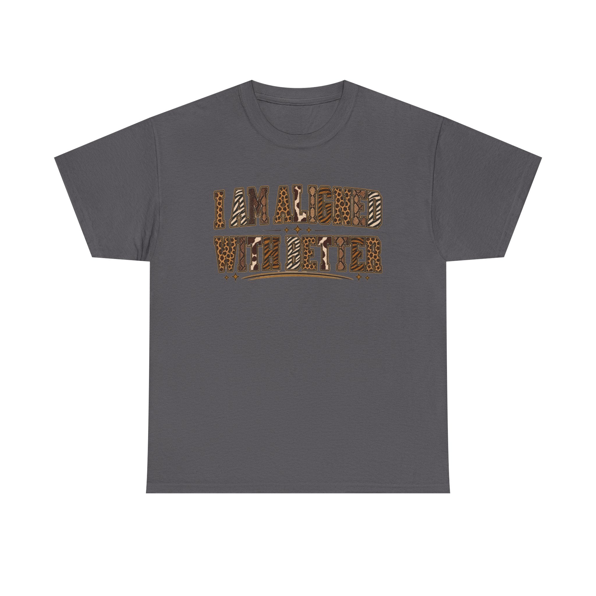 I Am Align With Better Tee — Leopard Text Graphic T-Shirt
