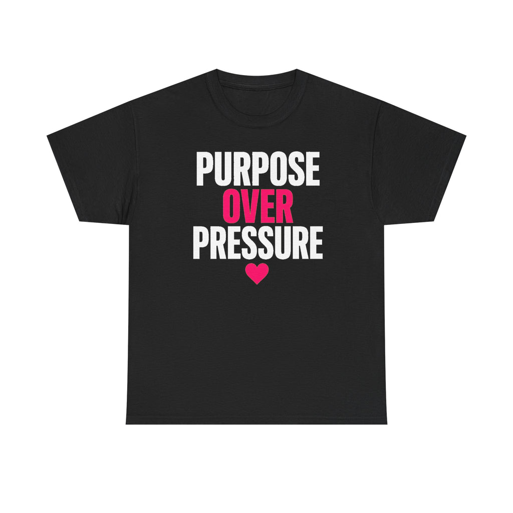 Purpose Over Pressure T‑Shirt — Motivational Graphic Tee