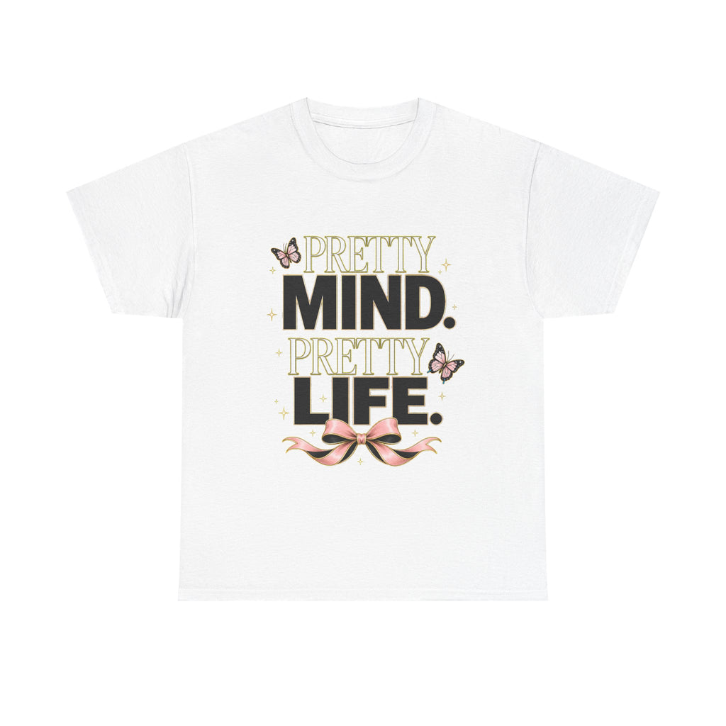 Pretty Mind Pretty Life T-Shirt | Inspirational Butterfly Typography Tee