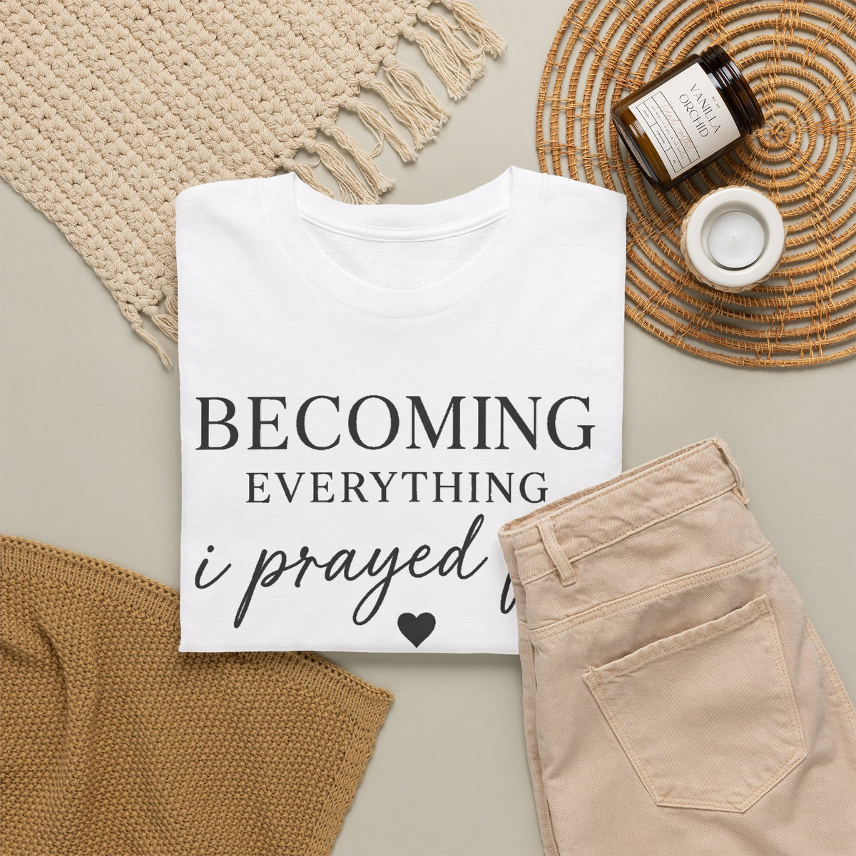 Becoming Everything I Prayed For T-Shirt
