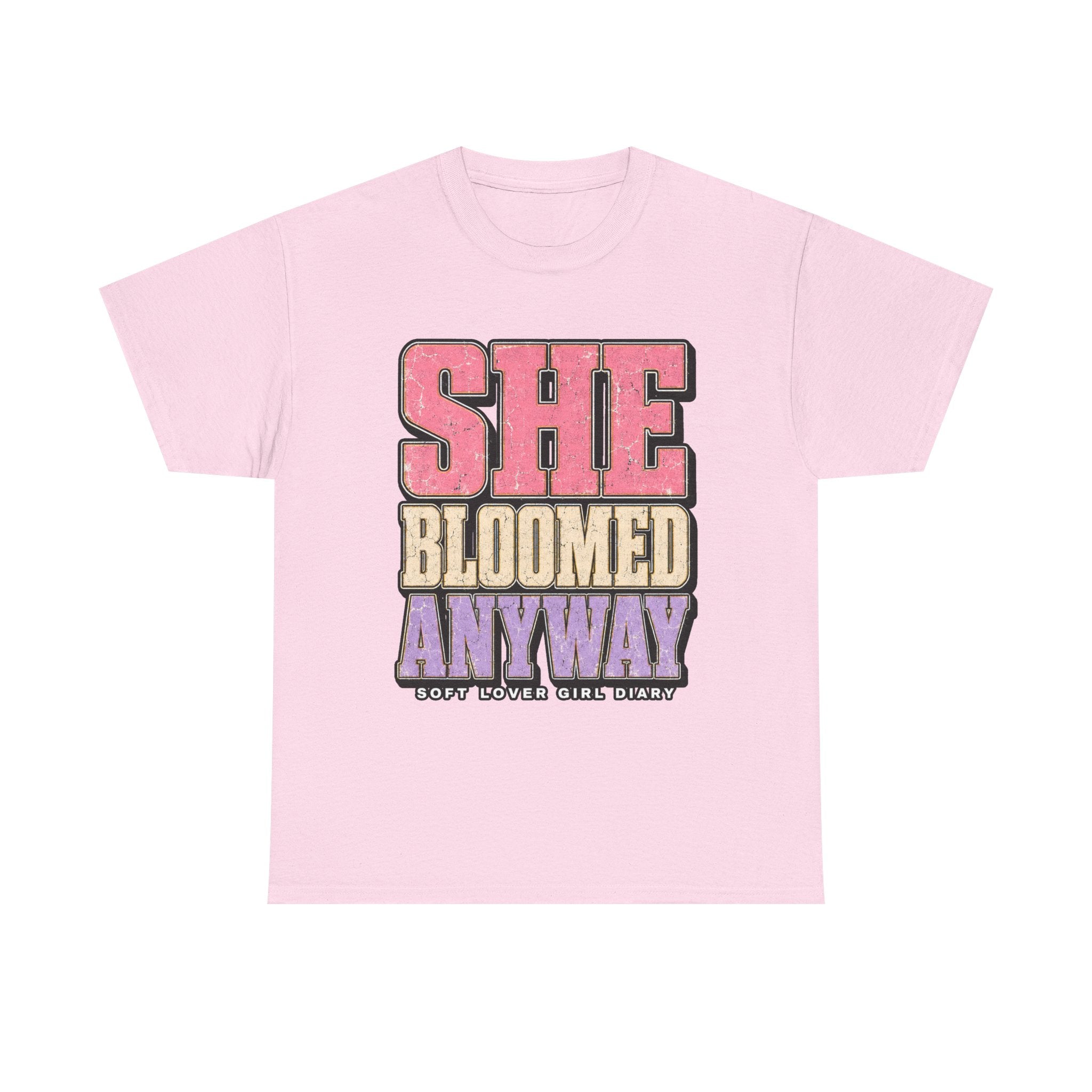 She Bloomed Anyway T-Shirt — Inspirational Feminist Floral Graphic Tee