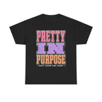 Pretty In Purpose Graphic Tee — Inspirational 'Pretty In Purpose' Women's Shirt