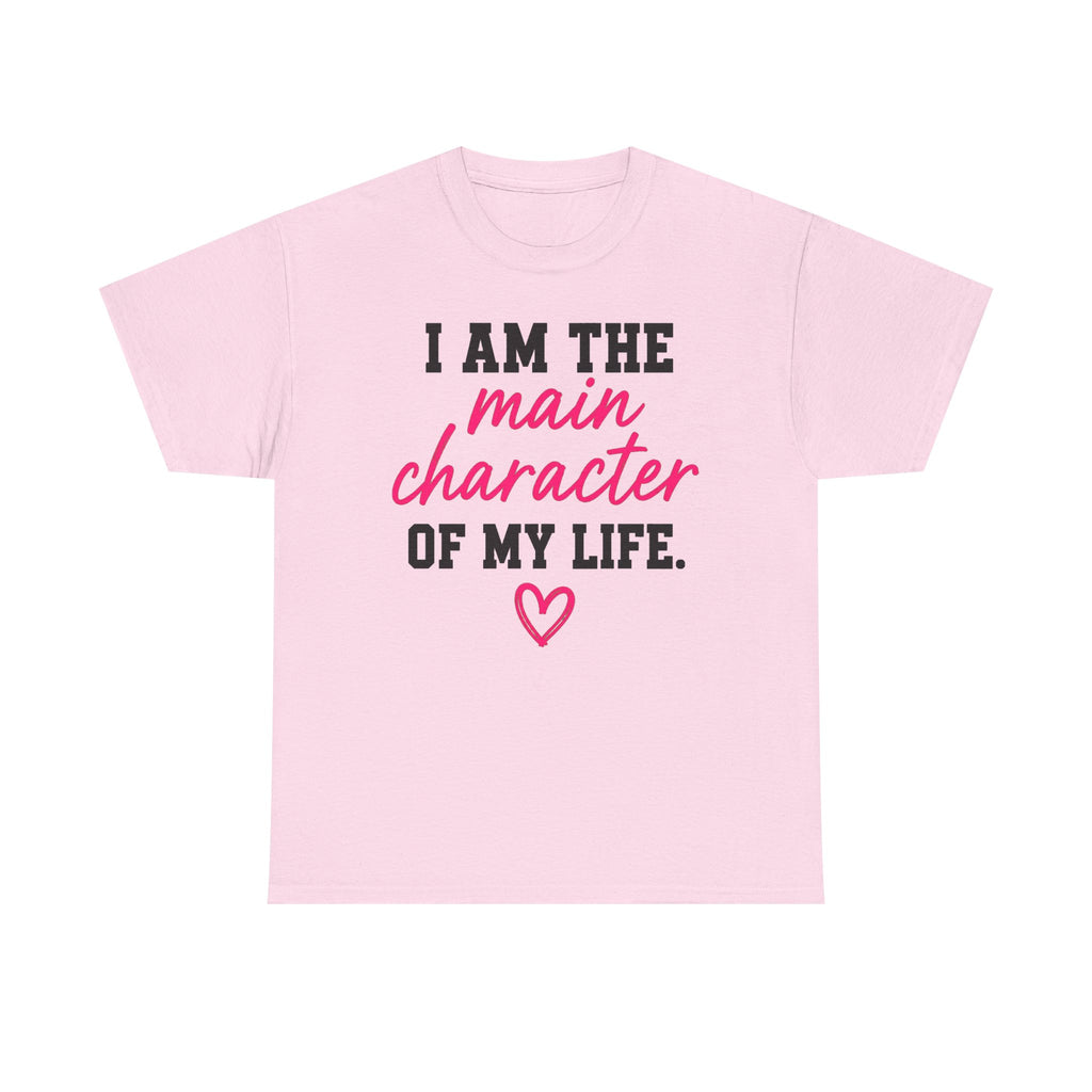 I Am The Main Character Of My Life T-Shirt