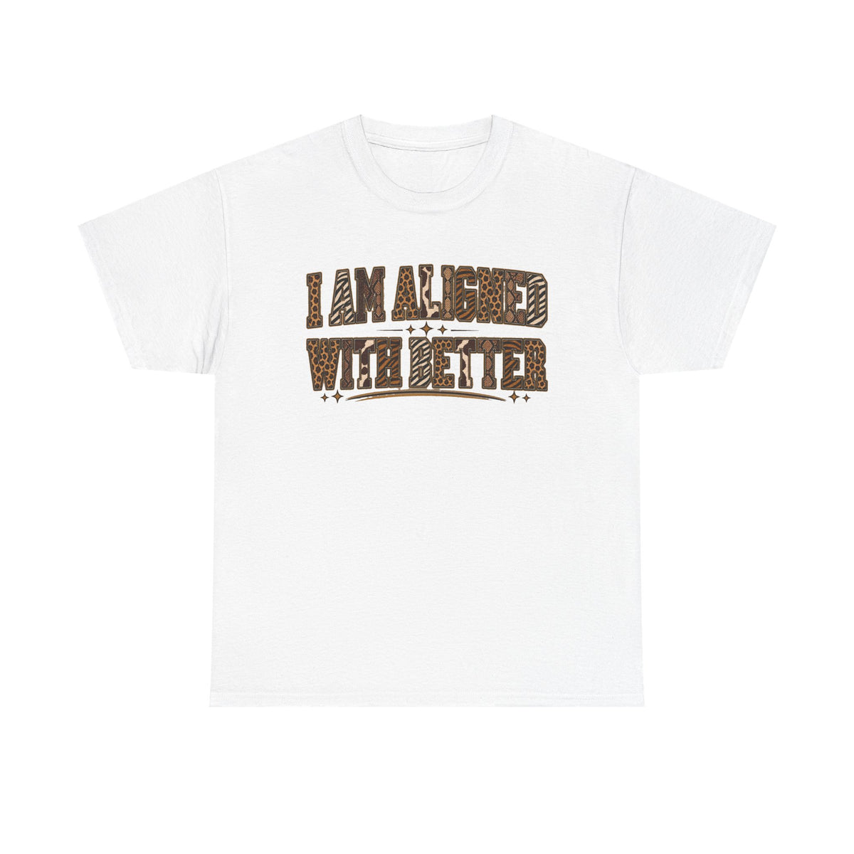 I Am Align With Better Tee — Leopard Text Graphic T-Shirt