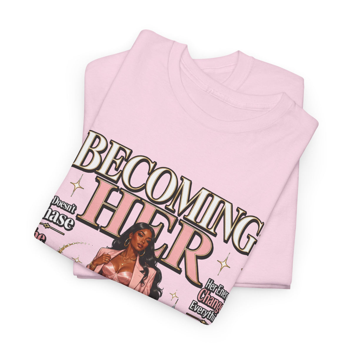 Becoming Her Graphic Tee — Empowering Feminine Glow Illustration