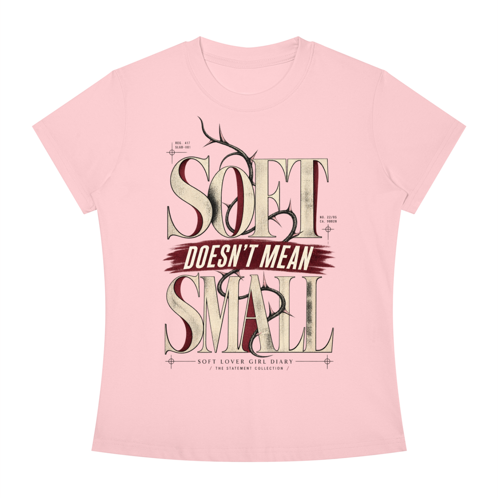 Soft Doesn't Mean Small