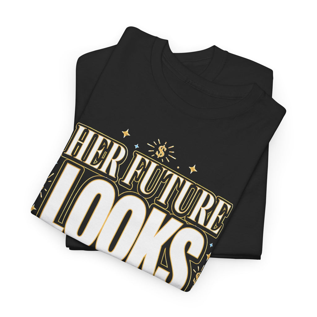 Her Future Looks Expensive Tee
