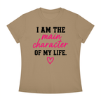 I Am The Main Character Of My Life T-Shirt
