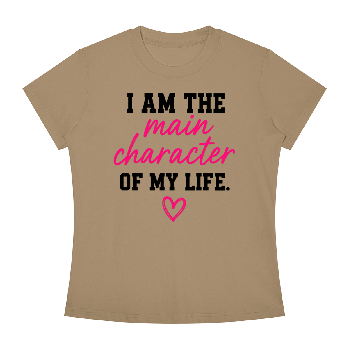 I Am The Main Character Of My Life T-Shirt