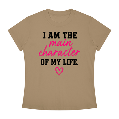 I Am The Main Character Of My Life T-Shirt