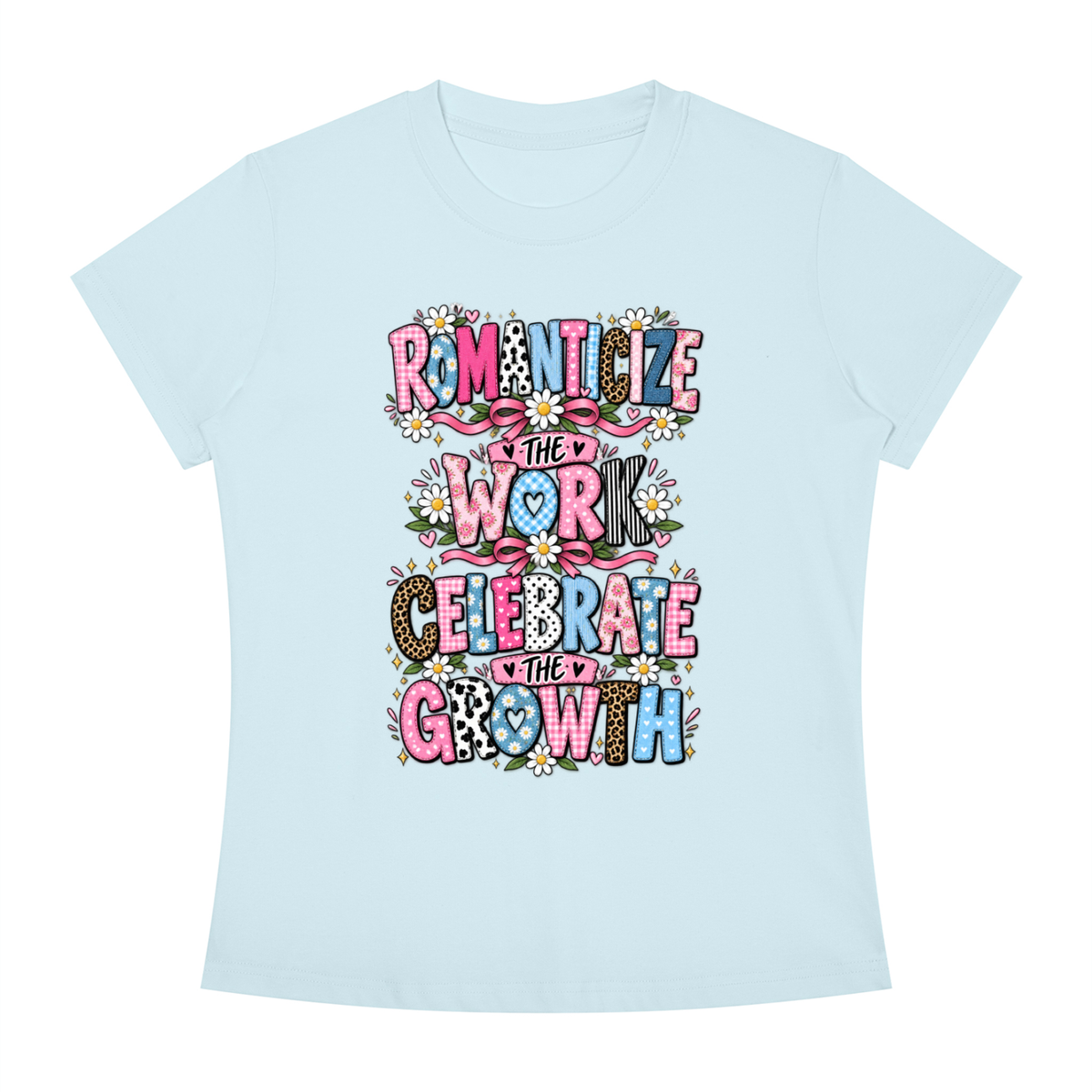 Romanticize the Work Celebrate the Growth Tee