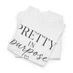 Pretty in Purpose Tee — Inspirational Women's Graphic T‑Shirt