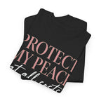 Protect My Peace Tee — "Protect My Peace at All Costs" Graphic T-Shirt
