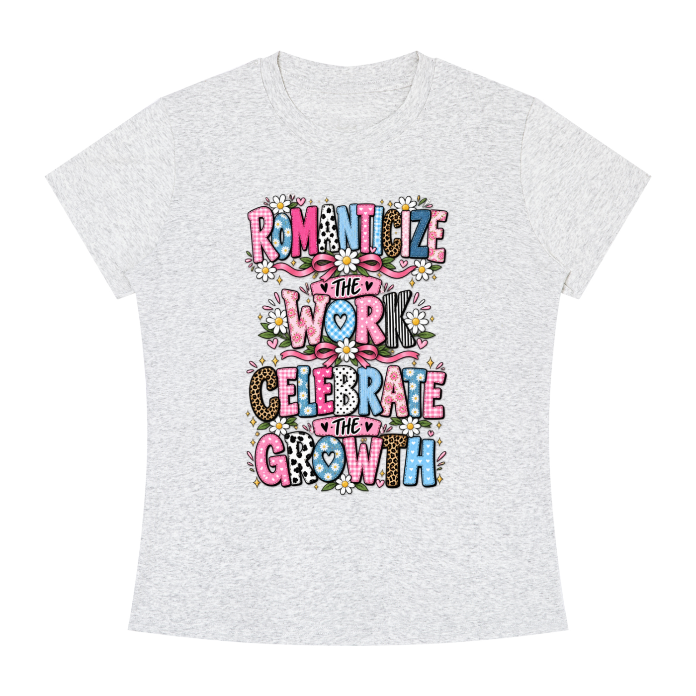 Romanticize the Work Celebrate the Growth Tee