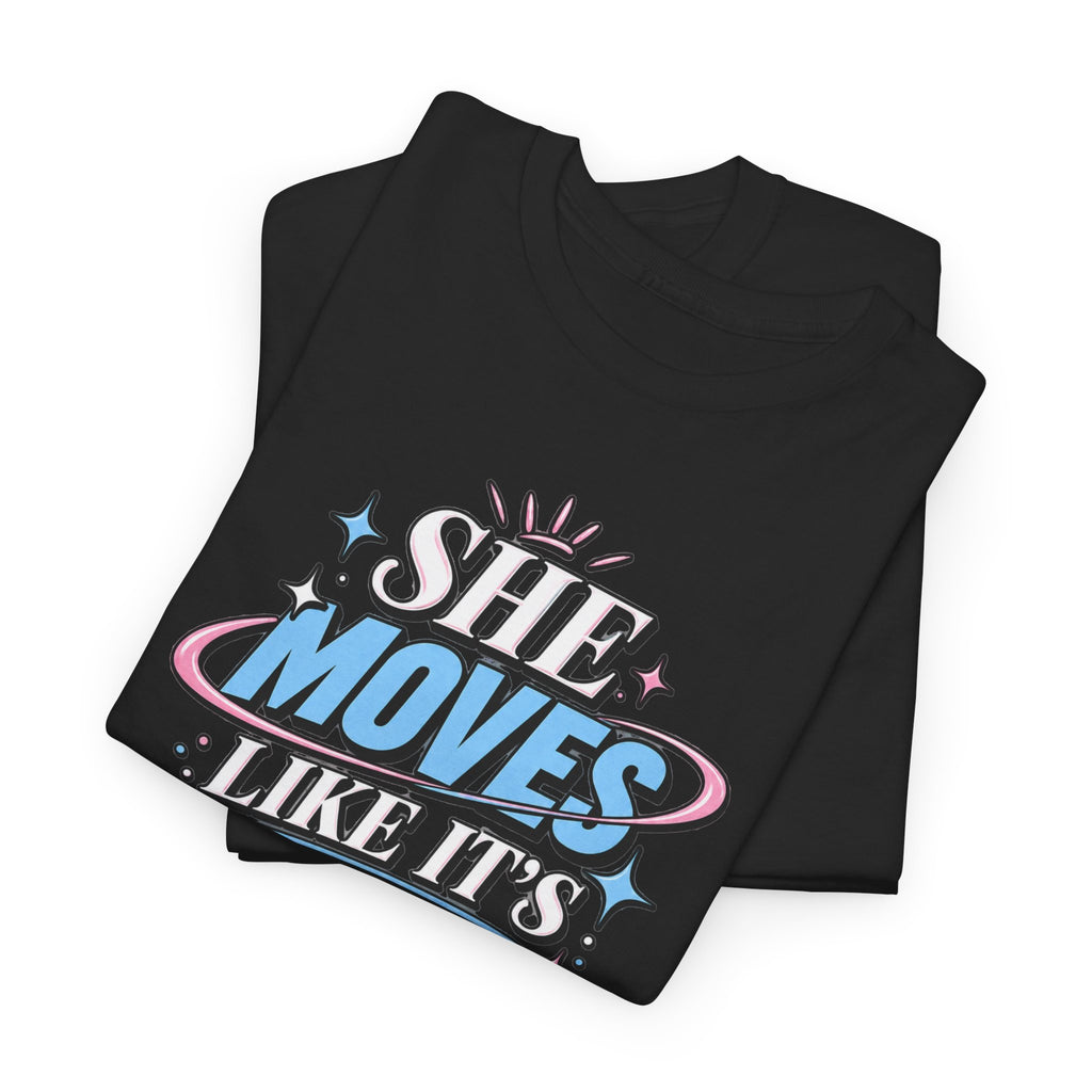 T-Shirt — "She Moves Like It's Already Hers" Feminist Empowerment Graphic Tee