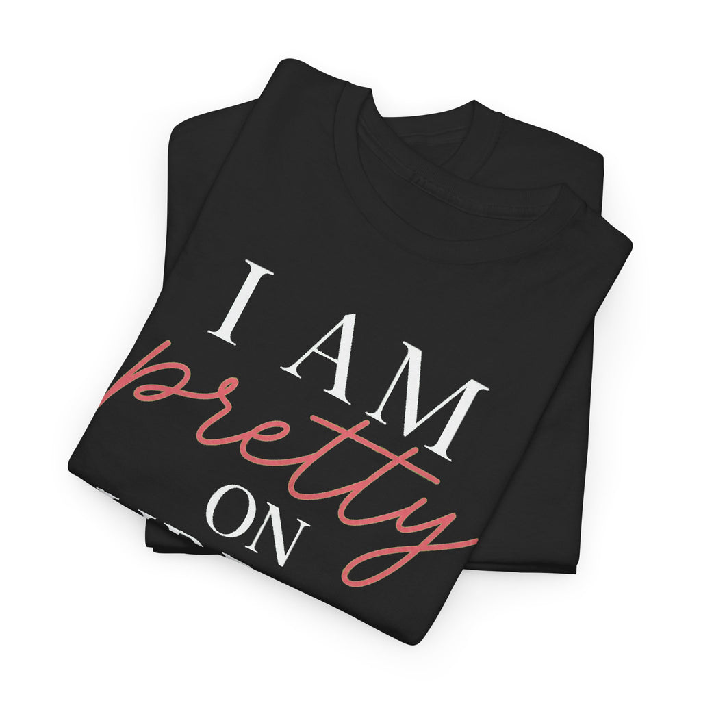 I Am Pretty On Purpose Tee - Feminine Empowerment Graphic T‑Shirt