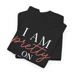 I Am Pretty On Purpose Tee - Feminine Empowerment Graphic T‑Shirt
