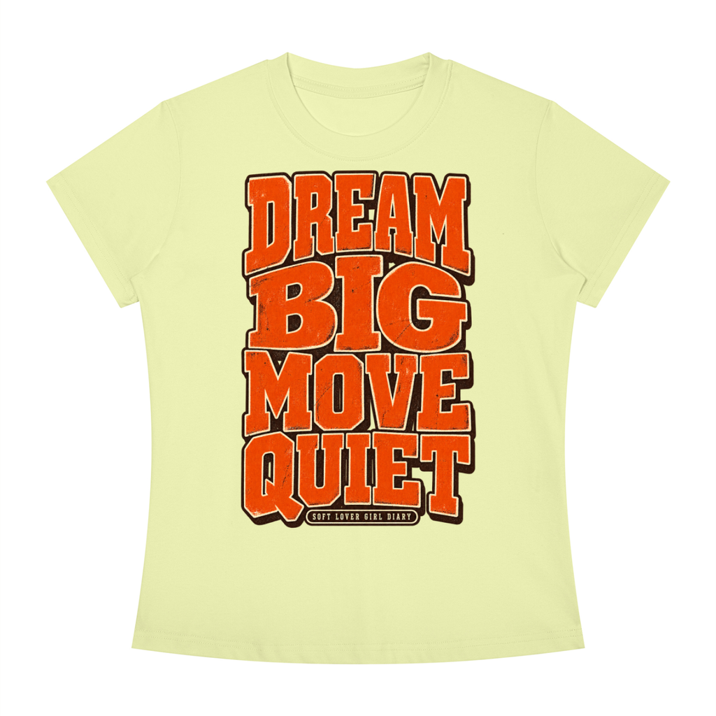 Dream Big Move Quiet