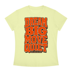 Dream Big Move Quiet