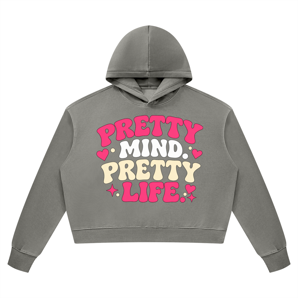 Pretty Mind Pretty Life Vintage Wash Heavyweight Hoodie