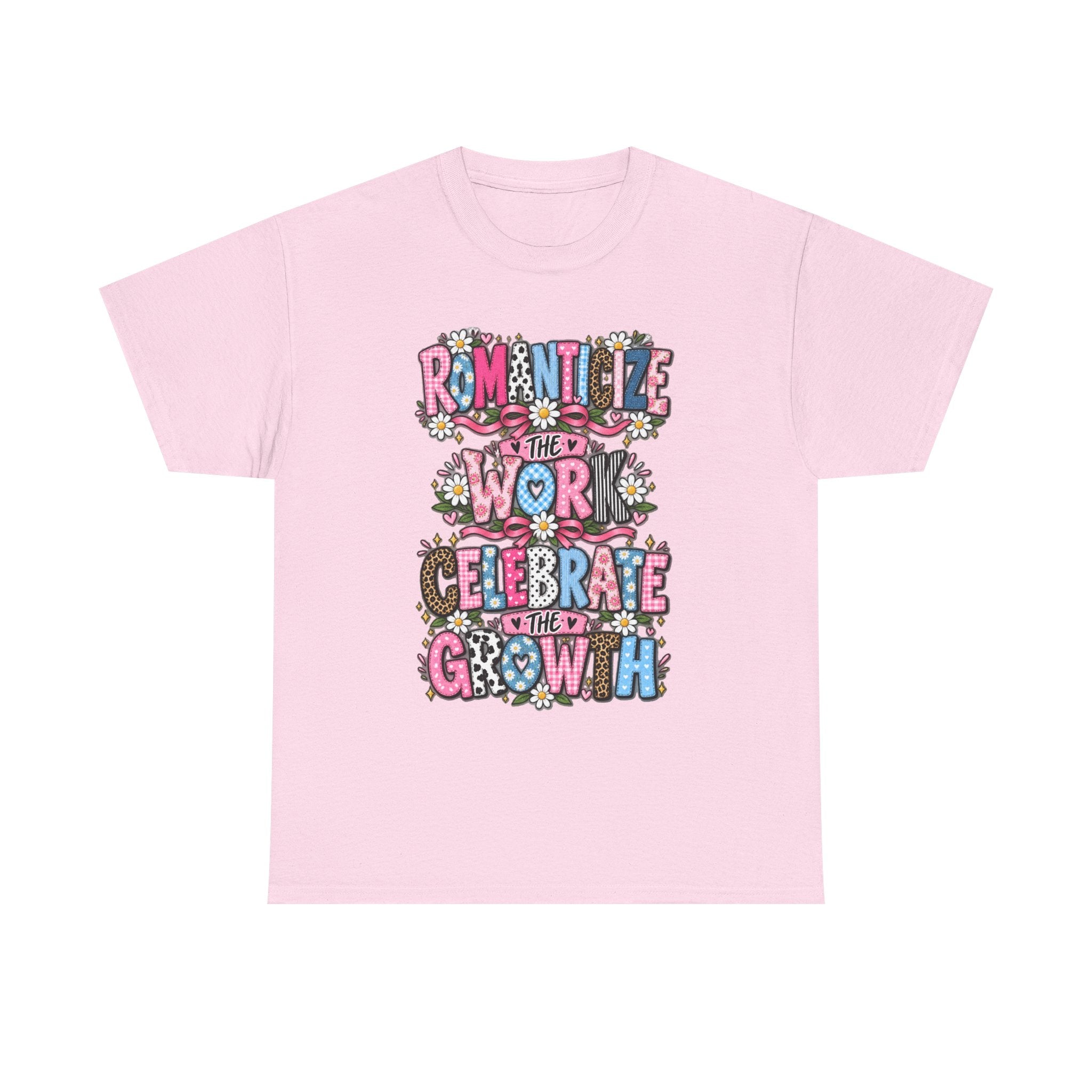 Romanticize the Work Celebrate the Growth Tee