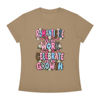 Romanticize the Work Celebrate the Growth Tee