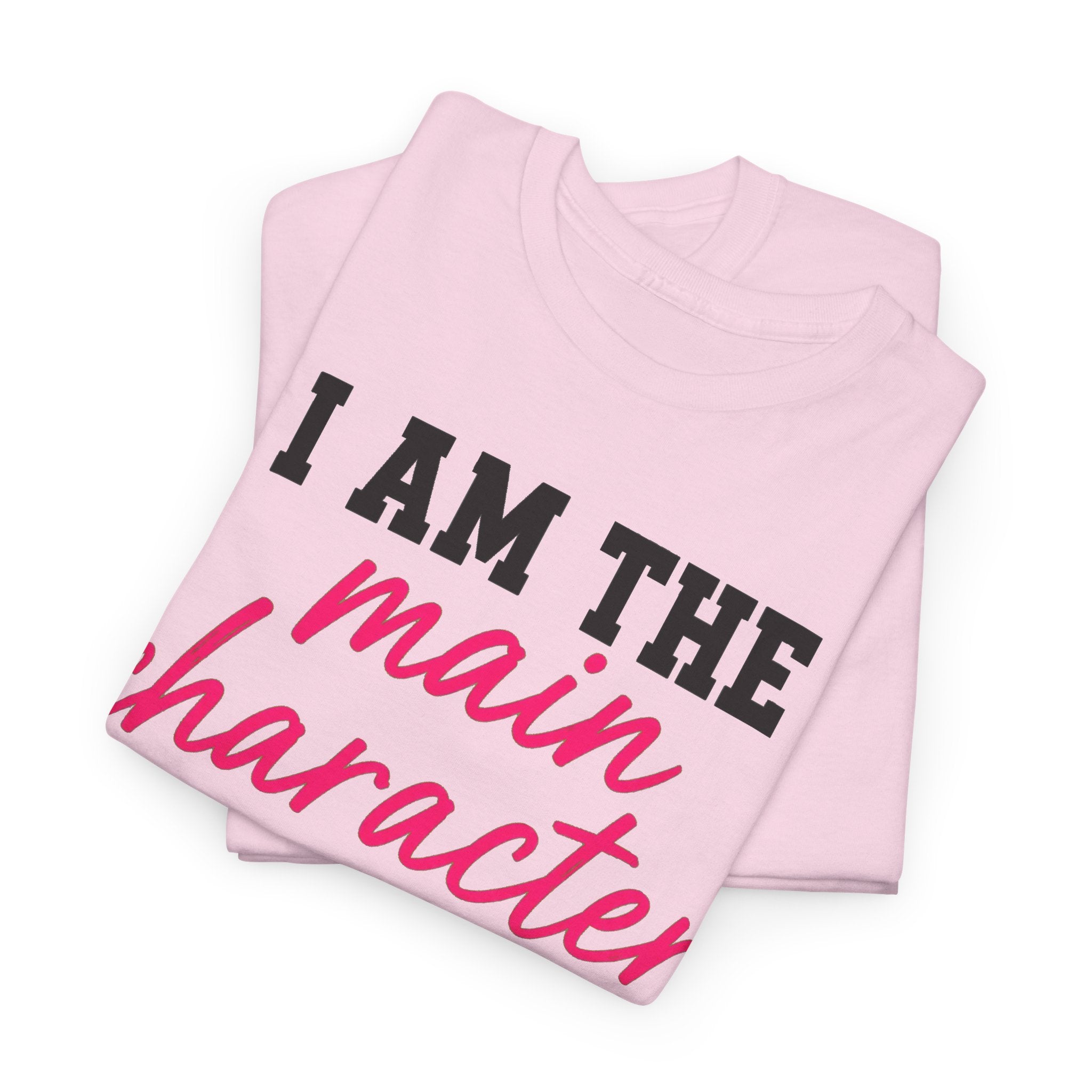 I Am The Main Character Of My Life T-Shirt