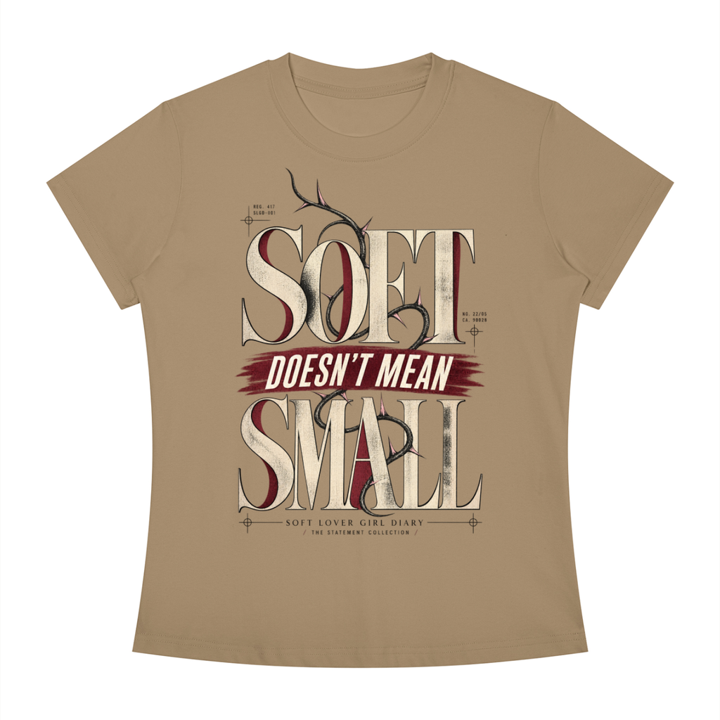 Soft Doesn't Mean Small
