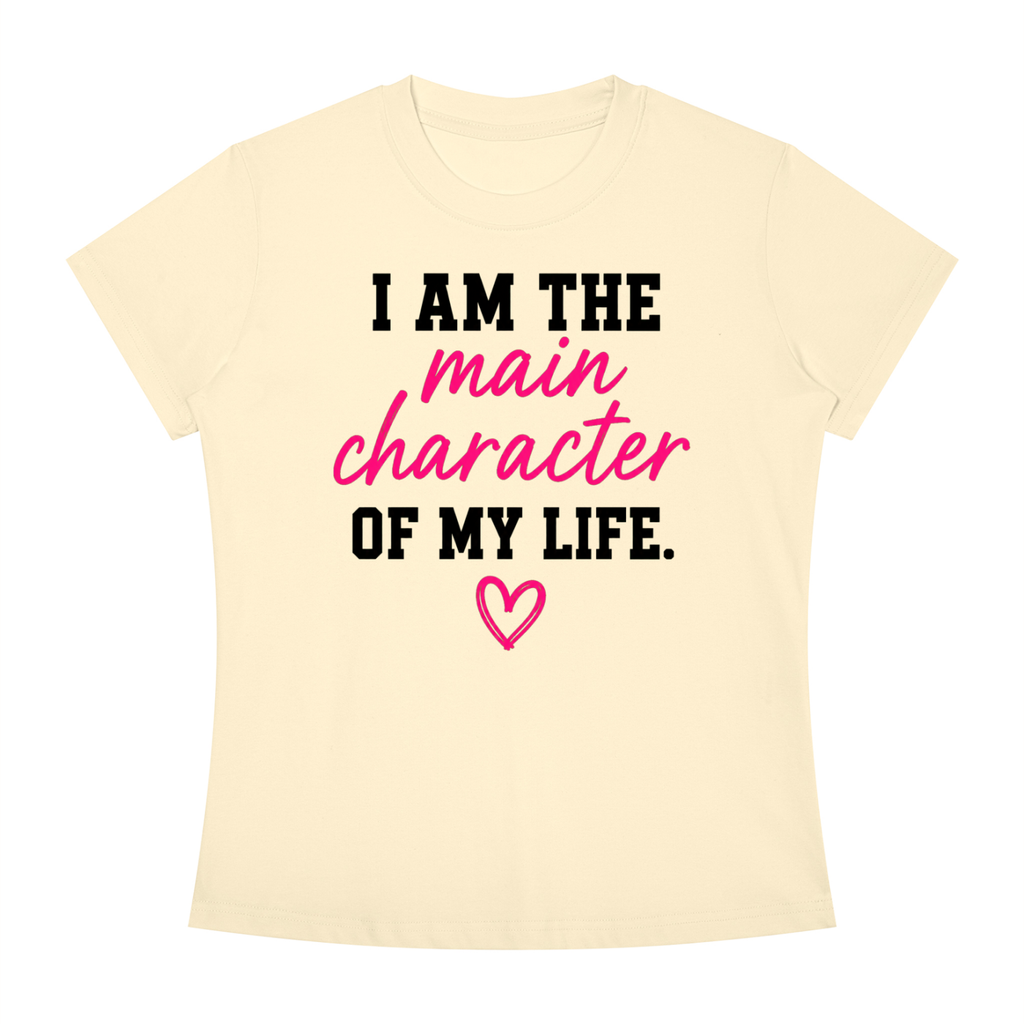 I Am The Main Character Of My Life T-Shirt