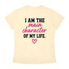 I Am The Main Character Of My Life T-Shirt