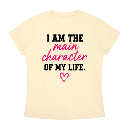 I Am The Main Character Of My Life T-Shirt
