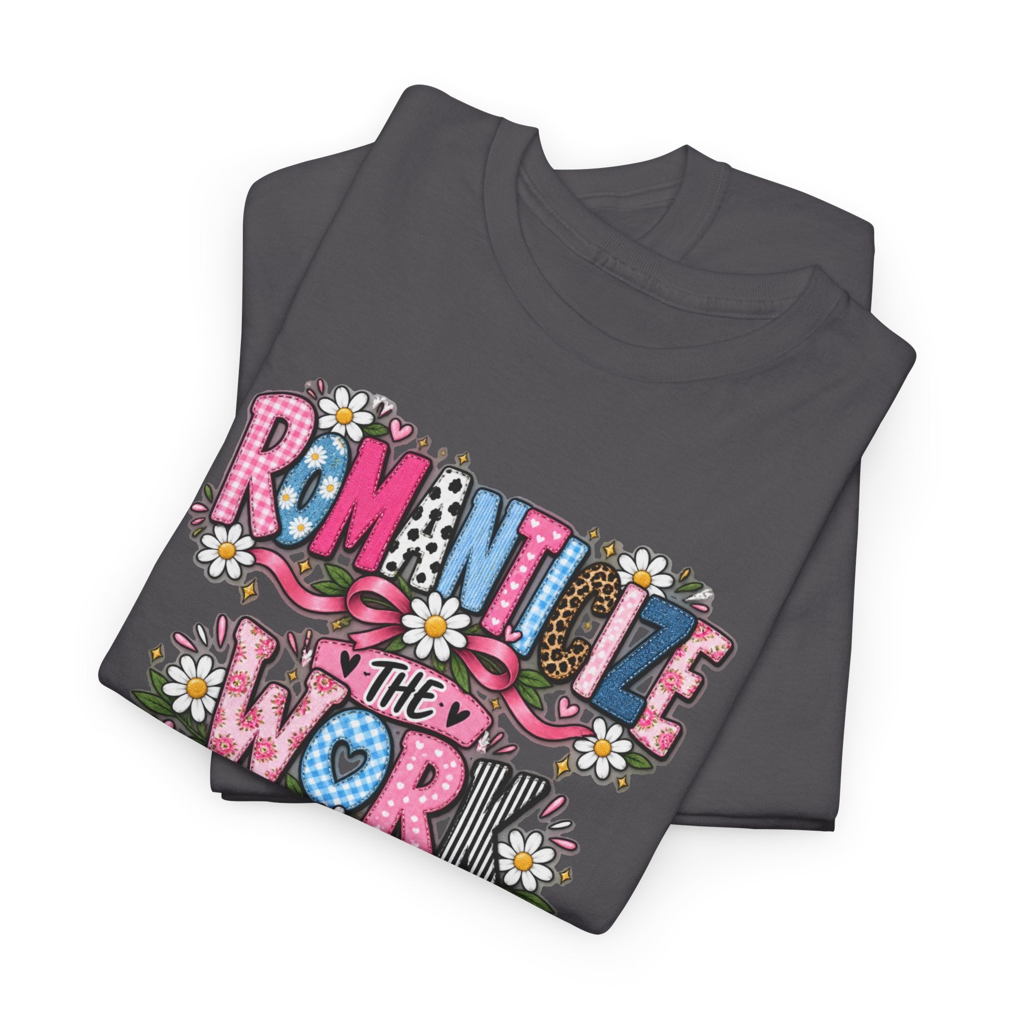Romanticize the Work Celebrate the Growth Tee