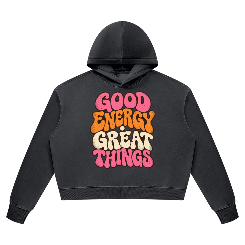 Good Energy Great Things Vintage Wash Heavyweight Hoodie
