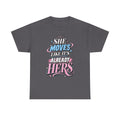 T-Shirt — "She Moves Like It's Already Hers" Feminist Empowerment Graphic Tee