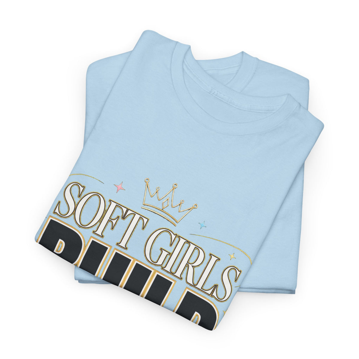 Soft Girls Build Empires T-Shirt | Motivational Graphic Tee